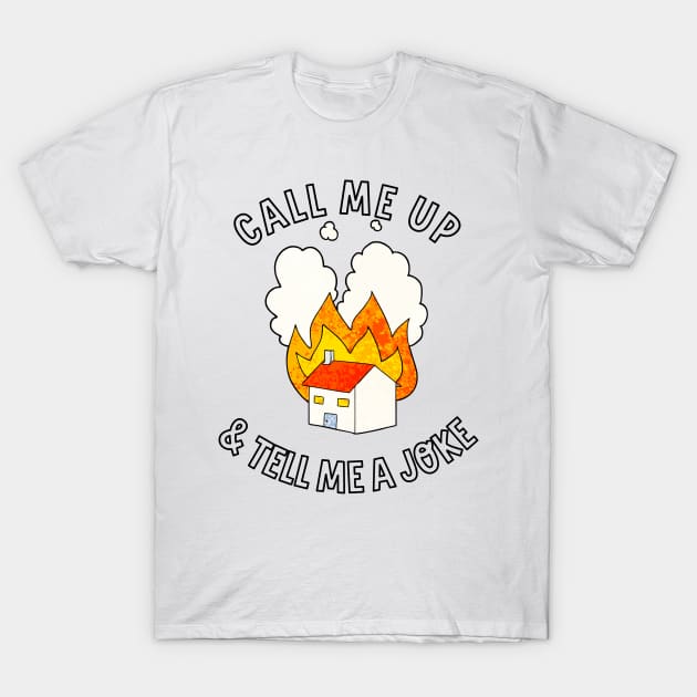 call me up and tell me a joke T-Shirt by goblinbabe